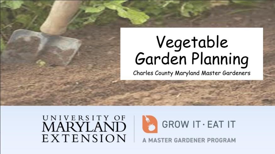 Charles County MG Grow It Eat It Vegetable Garden Planning